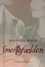Smertefælden af Anastassia Arnold