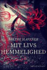 Mit livs hemmelighed af Birthe Haffner