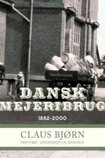 Dansk Mejeribrug 1882-2000 af Claus Bjørn