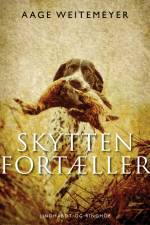 Skytten fortæller af Aage Weitemeyer