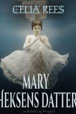 Mary - heksens datter af Celia Rees