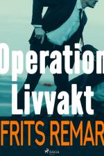 Operation Livvakt af Frits Remar