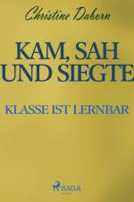 Kam, sah und siegte - Klasse ist lernbar af Christine Daborn