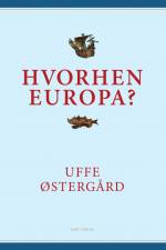 Hvorhen Europa? af Uffe Østergård