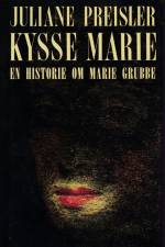 Kysse-Marie af Juliane Preisler