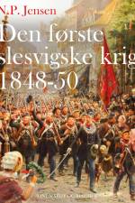 Den første slesvigske krig 1848-50 af N.P. Jensen
