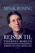 Rejsen til tidernes morgen af Minik Rosing