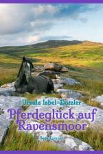 Pferdeglück auf Ravensmoor af Ursula Isbel Dotzler