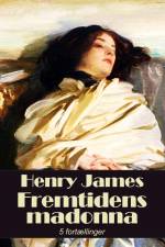 Fremtidens madonna af Henry James