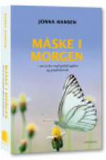MÅSKE I MORGEN - om at leve med psykisk sygdom og spiseforstyrrelse af Jonna Hansen