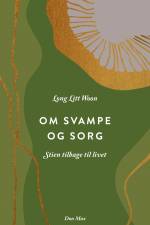 Om svampe og sorg af Long Litt Woon