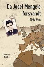 Da Josef Mengele forsvandt af Olivier Guez