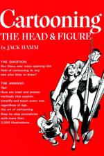 Cartooning the Head and Figure af Jack (Jack Hamm) Hamm