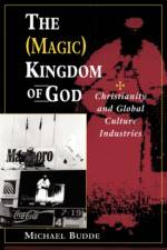 The (Magic) Kingdom Of God af Michael Budde