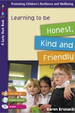 Learning to be Honest, Kind and Friendly for 5 to 7 Year Olds af Karen Brunskill