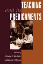 Teaching And Its Predicaments af Nicholas Burbules
