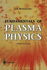 Fundamentals of Plasma Physics af J. A. Bittencourt