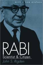 Rabi, Scientist and Citizen af John S. Rigden