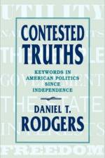 Contested Truths af Daniel T. Rodgers