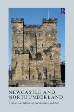Newcastle and Northumberland af Jeremy Ashbee