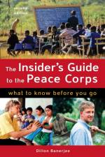 The Insider's Guide to the Peace Corps af Dillon Banerjee