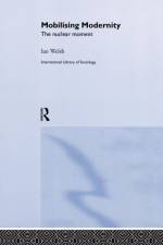 Mobilising Modernity af Ian Welsh