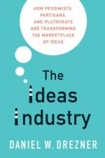 The Ideas Industry af Daniel W. (Professor of International Politics Drezner