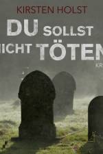 Du sollst nicht töten af Kirsten Holst