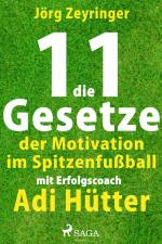 Die 11 Gesetze der Motivation im Spitzenfußball - mit Erfolgscoach Adi Hütter af Jörg Zeyringer