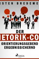 Der Rhetorik-Code - Orientierungsgebend - ergebnissichernd af Dr. Karsten. Bredemeier