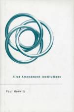 First Amendment Institutions af Paul Horwitz