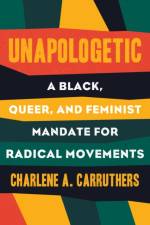 Unapologetic af Charlene Carruthers