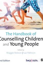 The Handbook of Counselling Children & Young People