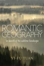 Romantic Geography af Yi-Fu Tuan