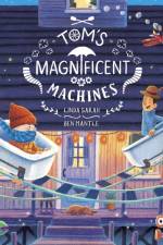 Tom's Magnificent Machines