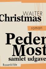Peder Most – samlet udgave af Walter Christmas