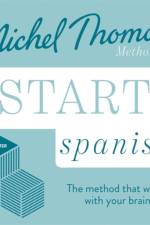 Start Spanish New Edition (Learn Spanish with the Michel Thomas Method) af Michel Thomas