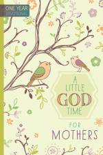 365 Daily Devotions: A Little God Time for Mothers af Broadstreet Publishing
