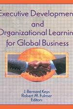Executive Development and Organizational Learning for Global Business af Erdener Kaynak