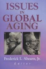 Issues in Global Aging af Frederick L Ahearn Jr
