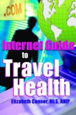 Internet Guide to Travel Health af Elizabeth (Daniel Library Connor