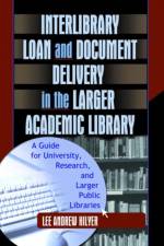 Interlibrary Loan and Document Delivery in the Larger Academic Library af Lee Andrew Hilyer
