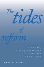 The Tides of Reform af Paul C. Light