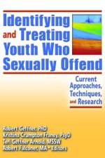 Identifying and Treating Youth Who Sexually Offend af Kristina Crumpton Franey