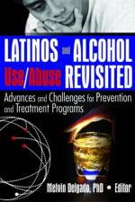 Latinos and Alcohol Use/Abuse Revisited af Melvin Delgado