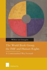 The World Bank Group, the IMF and Human Rights af Willem Van Genugten