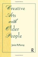 Creative Arts With Older People af Janice Mcmurray