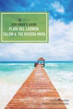 Explorer's Guide Playa del Carmen, Tulum & the Riviera Maya af Joshua Eden Hinsdale