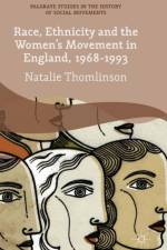 Race, Ethnicity and the Women's Movement in England, 1968-1993
