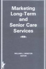 Marketing Long-Term and Senior Care Services af William Winston
